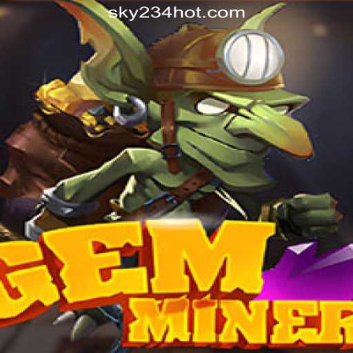Exploring GemMiner in the World of SKY234 Online Casino Philippines