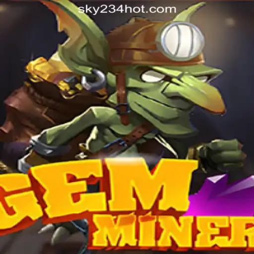 Exploring GemMiner in the World of SKY234 Online Casino Philippines