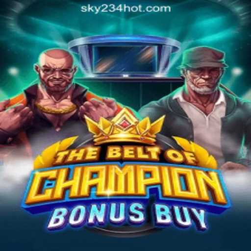 Exploring TheBeltOfChampionBonusBuy: A Slot Game Experience at SKY234 Online Casino Philippines